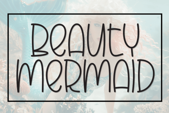 Beauty Mermaid: The Whimsical Display Font That Brands to Life