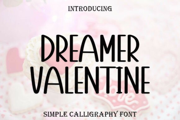 Dreamer Valentine: The Perfect Display Font for Small Business Branding
