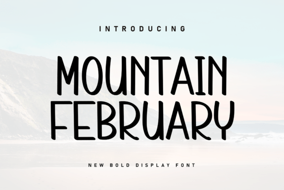 Mountain February: The Handwritten Typeface for Cozy Editorial Design
