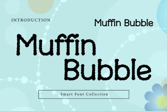 Muffin Bubble: The Perfect Display Typeface for Editorial Design