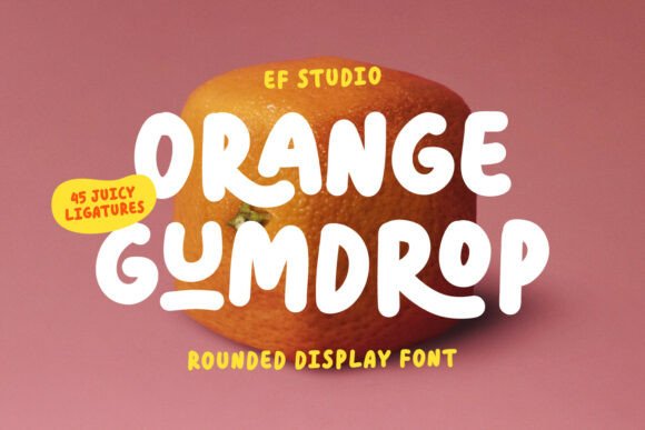 Orange Gumdrop: The Playful Typeface for Modern Editorial Design